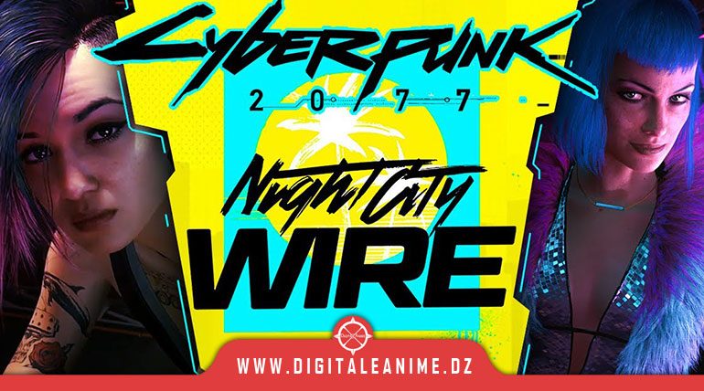 Cyberpunk 2077 Night City Wire Special