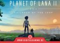 Planet of Lana II: Children of the Leaf
